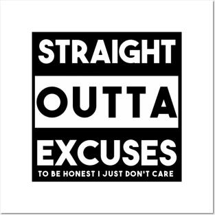 Straight Outta Excuses Posters and Art